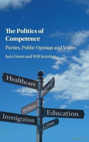The Politics of Competence: Parties, Public Opinion and Voters - Will Jennings [KSIĄŻKA]
