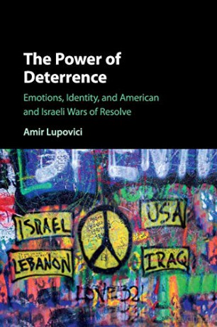 The Power of Deterrence: Emotions, Identity and American and Israeli Wars of Resolve - Amir Lupovici [KSIĄŻKA]
