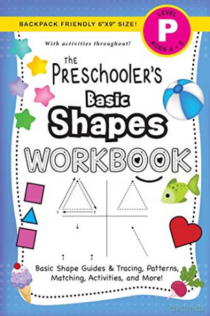 The Preschooler's Basic Shapes Workbook: (Ages 4-5) Basic Shape Guides and Tracing, Patterns, Matching, Activities, and More! (Backpack Friendly 6"x9" Size) (4) (The Preschooler's Workbook) - Lauren Dick [KSIĄŻKA]