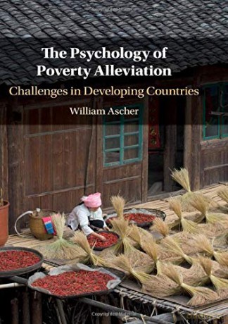 The Psychology of Poverty Alleviation: Challenges in Developing Countries - William Ascher [KSIĄŻKA]