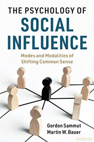 The Psychology of Social Influence: Modes and Modalities of Shifting Common Sense - Gordon Sammut [KSIĄŻKA]