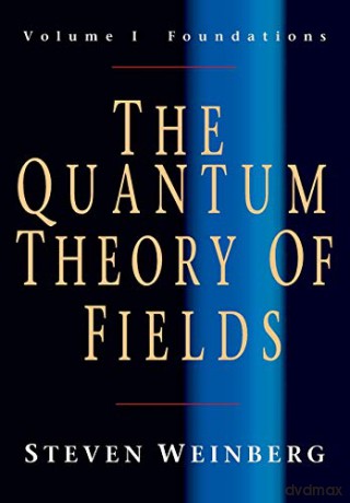 The Quantum Theory of Fields: Foundations v. 1 - Steven Weinberg [KSIĄŻKA]