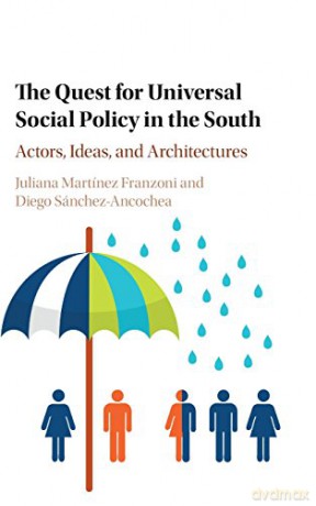 The Quest for Universal Social Policy in the South: Actors, Ideas and Architectures - Diego Sánchez-Ancochea [KSIĄŻKA]