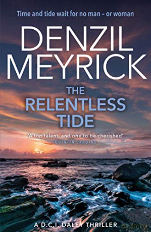 The Relentless Tide: A DCI Daley Thriller (Book 6) - Tide and tide wait for no man - or woman (The D.C.I. Daley Series) - Denzil Meyrick [KSIĄŻKA]