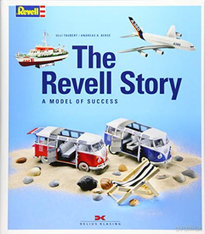 The Revell Story: The Model of Success - Andreas A. Berse [KSIĄŻKA]