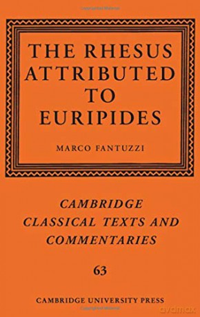 The Rhesus Attributed to Euripides (Cambridge Classical Texts and Commentaries, Series Number 63) - Marco Fantuzzi [KSIĄŻKA]