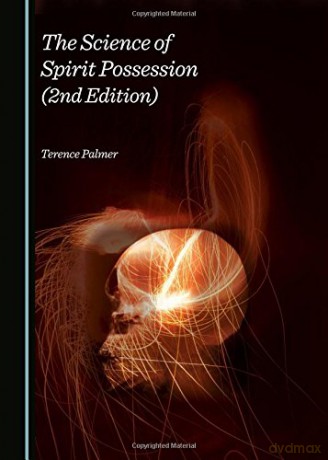 The Science of Spirit Possession - Dr. Terence Palmer [KSIĄŻKA]