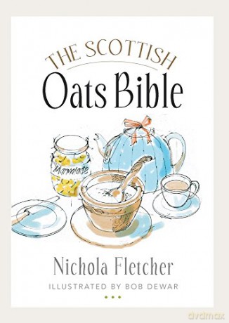 The Scottish Oats Bible - Nichola Fletcher [KSIĄŻKA]