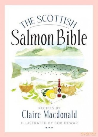 The Scottish Salmon Bible - Claire MacDonald [KSIĄŻKA]