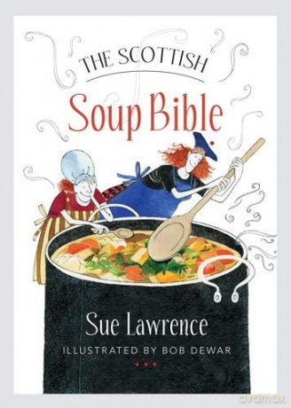The Scottish Soup Bible (Birlinn Food Bibles) - Sue Lawrence [KSIĄŻKA]