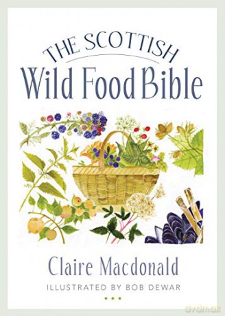The Scottish Wild Food Bible - Claire Macdonald [KSIĄŻKA]