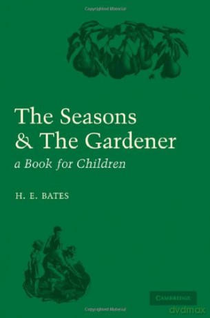 The Seasons and the Gardener: A Book for Children - H. E. Bates [KSIĄŻKA]
