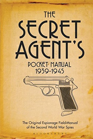 The Secret Agent's Pocket Manual: 1939-1945 - Dr Stephen Bull [KSIĄŻKA]