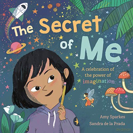 The Secret of Me: A celebration of the power of imagination - Amy Sparkes [KSIĄŻKA]