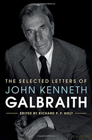 The Selected Letters of John Kenneth Galbraith - Richard P. F. Holt [KSIĄŻKA]
