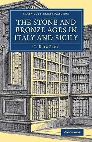 The Stone and Bronze Ages in Italy and Sicily (Cambridge Library Collection - Archaeology) - T Peet [KSIĄŻKA]