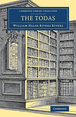 The Todas (Cambridge Library Collection - Anthropology) - William Halse Rivers Rivers [KSIĄŻKA]