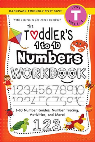 The Toddler's 1 to 10 Numbers Workbook: (Ages 3-4) 1-10 Number Guides, Number Tracing, Activities, and More! (Backpack Friendly 6"x9" Size) (3) (The Toddler's Workbook) - Lauren Dick [KSIĄŻKA]
