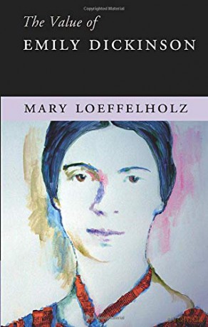 The Value of Emily Dickinson - Mary Loeffelholz [KSIĄŻKA]