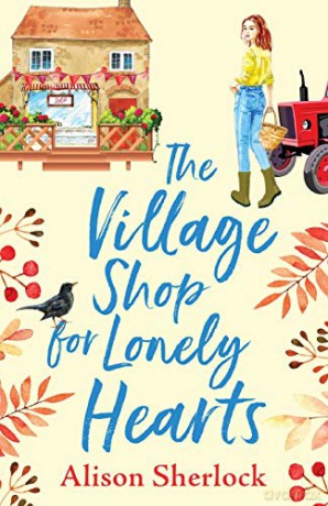 The Village Shop for Lonely Hearts - Alison Sherlock [KSIĄŻKA]