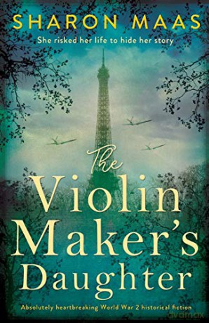 The Violin Maker's Daughter: Absolutely heartbreaking World War 2 historical fiction - Sharon Maas [KSIĄŻKA]