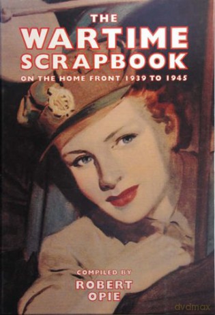 The Wartime Scrapbook on the Home Front 1939-1945 - Robert Opie [KSIĄŻKA]