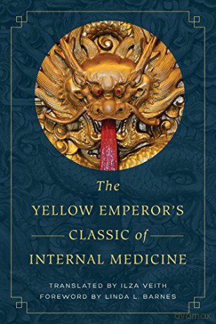 The Yellow Emperor's Classic of Internal Medicine - Ilza Veith [KSIĄŻKA]