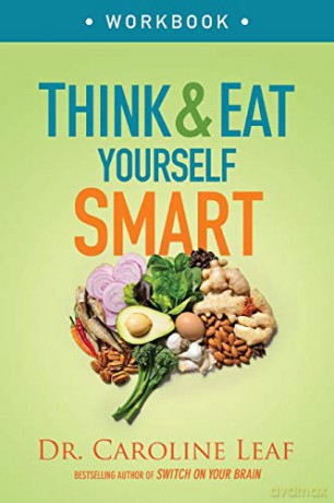 Think and Eat Yourself Smart Workbook: A Neuroscientific Approach to a Sharper Mind and Healthier Life - Leaf [KSIĄŻKA]