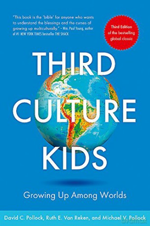 Third Culture Kids: The Experience of Growing Up Among Worlds: The original, classic book on TCKs - David C. Pollock [KSIĄŻKA]