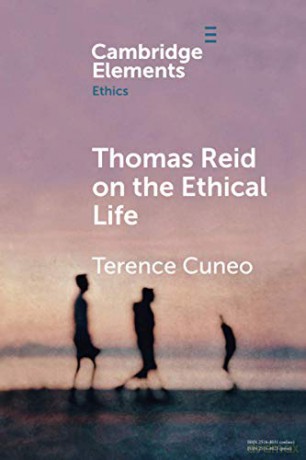 Thomas Reid on the Ethical Life (Elements in Ethics) - Terence Cuneo [KSIĄŻKA]