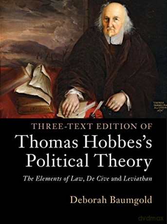 Three-Text Edition of Thomas Hobbes's Political Theory: The Elements of Law, De Cive and Leviathan - Deborah Baumgold [KSIĄŻKA]