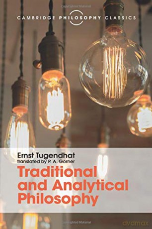 Traditional and Analytical Philosophy: Lectures on the Philosophy of Language (Cambridge Philosophy Classics) - Ernst Tugendhat [KSIĄŻKA]