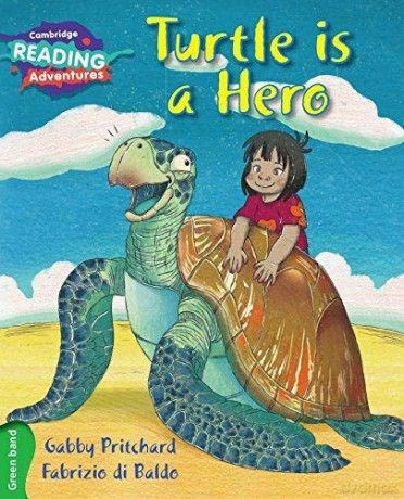 Turtle is a Hero Green Band (Cambridge Reading Adventures) - Gabby Pritchard [KSIĄŻKA]