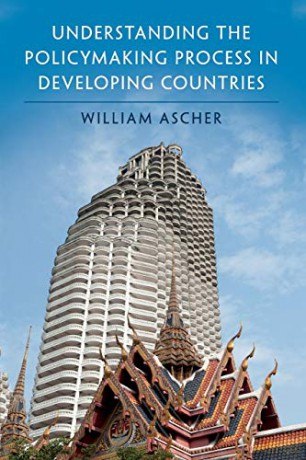 Understanding the Policymaking Process in Developing Countries - William Ascher [KSIĄŻKA]