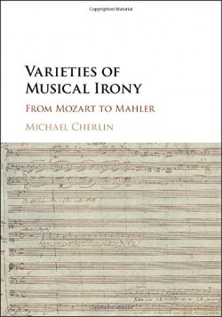 Varieties of Musical Irony: From Mozart to Mahler - Michael Cherlin [KSIĄŻKA]