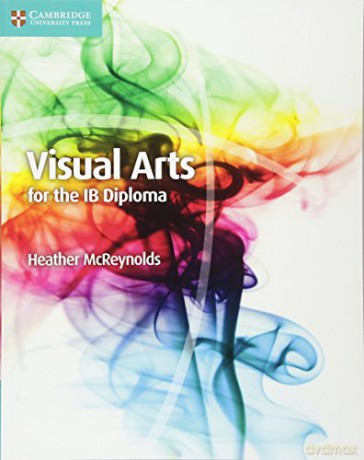 Visual Arts for the IB Diploma Coursebook - Heather McReynolds [KSIĄŻKA]