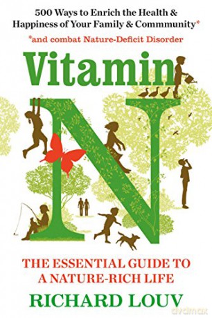 Vitamin N: The Essential Guide to a Nature-Rich Life - Richard Louv [KSIĄŻKA]