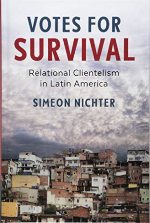 Votes for Survival: Relational Clientelism in Latin America (Cambridge Studies in Comparative Politics) - Simeon Nichter [KSIĄŻKA]