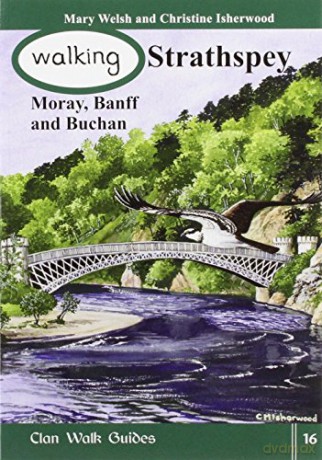 Walking Strathspey, Moray, Banff and Buchan (Walking Scotland Series) - Mary Welsh [KSIĄŻKA]