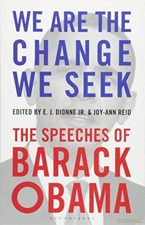 We Are the Change We Seek: The Speeches of Barack Obama - E.J. Dionne Jr. [KSIĄŻKA]