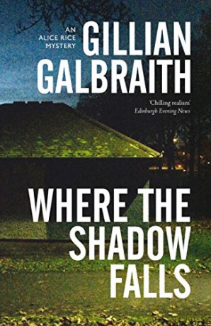 Where the Shadow Falls: An Alice Rice Mystery: 2 (Alice Rice Mysteries) - Gillian Galbraith [KSIĄŻKA]