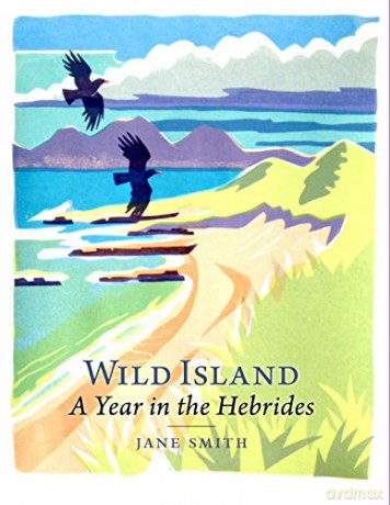 Wild Island: A Year in the Hebrides - Jane Smith [KSIĄŻKA]
