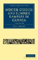 Winter Studies and Summer Rambles in Canada 3 Volume Set (Cambridge Library Collection - North American History) - Anna Jameson [KSIĄŻKA]