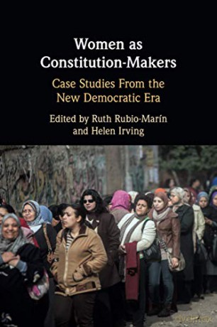 Women as Constitution-Makers: Case Studies from the New Democratic Era - Ruth Rubio-Marín [KSIĄŻKA]