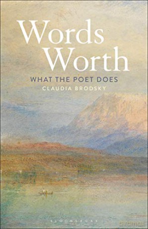 Words' Worth: What the Poet Does - Professor Claudia Brodsky [KSIĄŻKA]