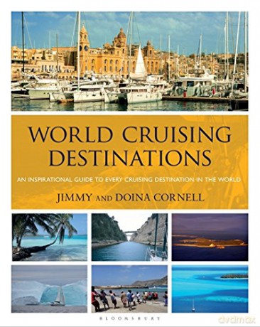 World Cruising Destinations: An Inspirational Guide to All Sailing Destinations - Jimmy Cornell [KSIĄŻKA]