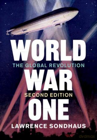 World War One: The Global Revolution - Lawrence Sondhaus [KSIĄŻKA]