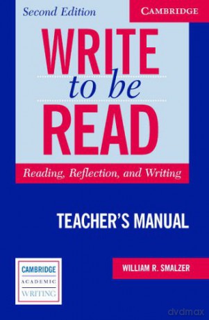 Write to be Read Teacher's Manual: Reading, Reflection, and Writing (Cambridge Academic Writing Collection) - William Smalzer [KSIĄŻKA]