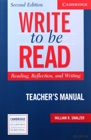 Write to be Read Teacher's Manual: Reading, Reflection, and Writing (Cambridge Academic Writing Collection) - William Smalzer [KSIĄŻKA]