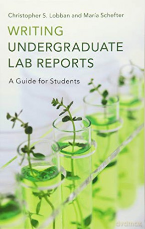 Writing Undergraduate Lab Reports: A Guide for Students - Christopher S. Lobban [KSIĄŻKA]